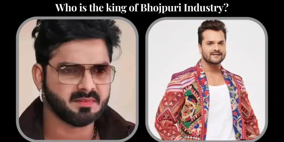Who is the king of Bhojpuri Industry?